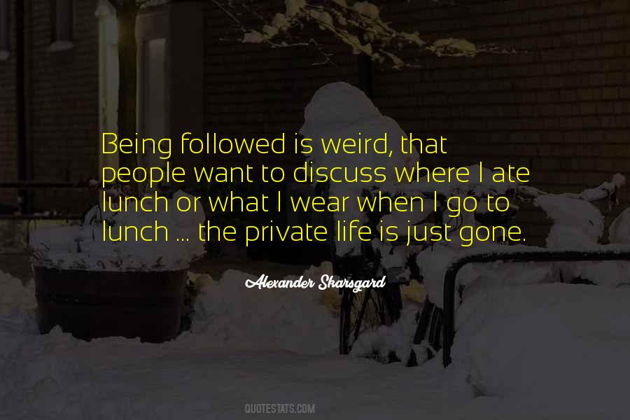 Quotes About Being Followed #978634