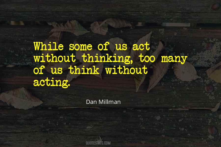 Quotes About Not Thinking Before Acting #380783