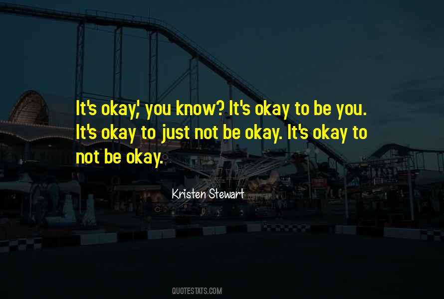 Okay You Quotes #1719585