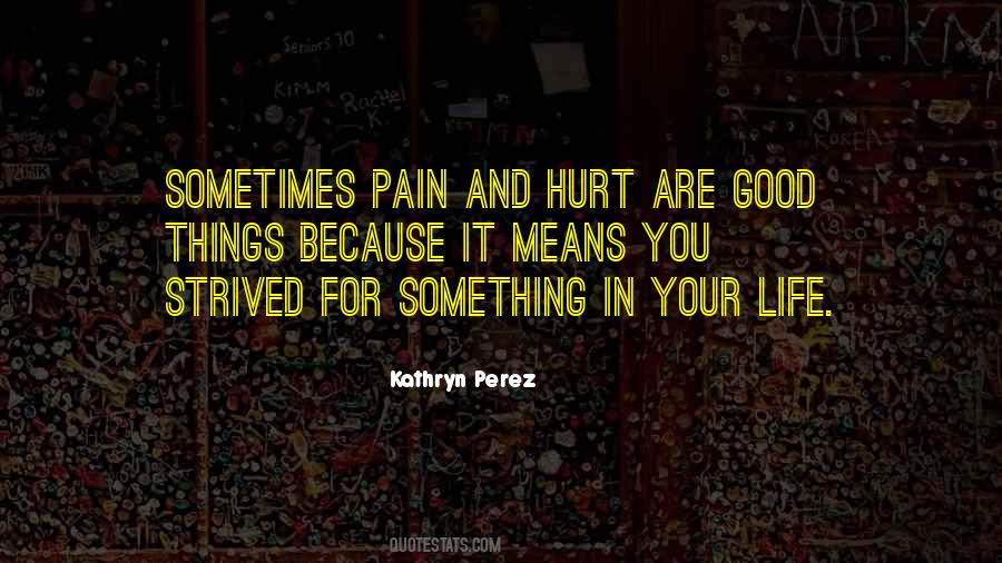 Quotes About Pain And Hurt #1292124