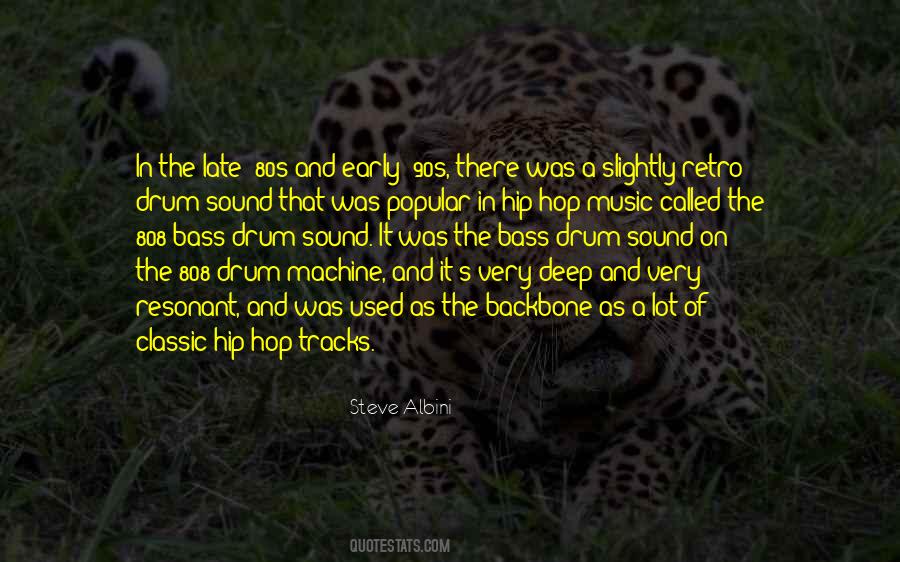 Quotes About Drum And Bass Music #1343634