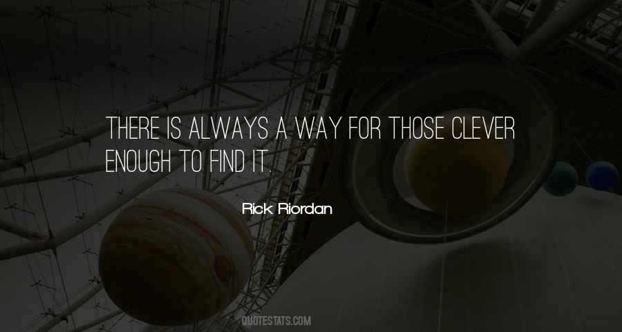 Quotes About There Is Always A Way #1810656