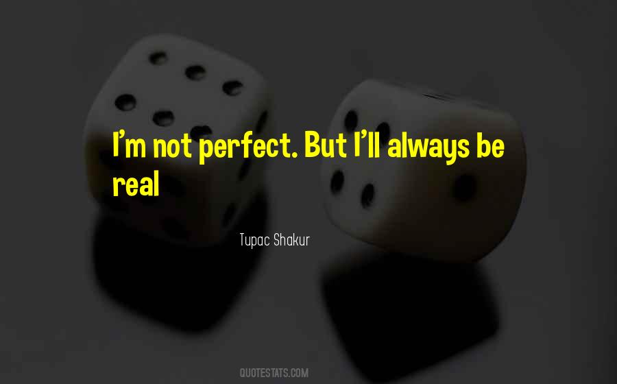 Quotes About Not Perfect #1168982