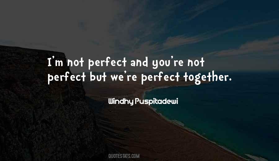 Quotes About Not Perfect #1390577