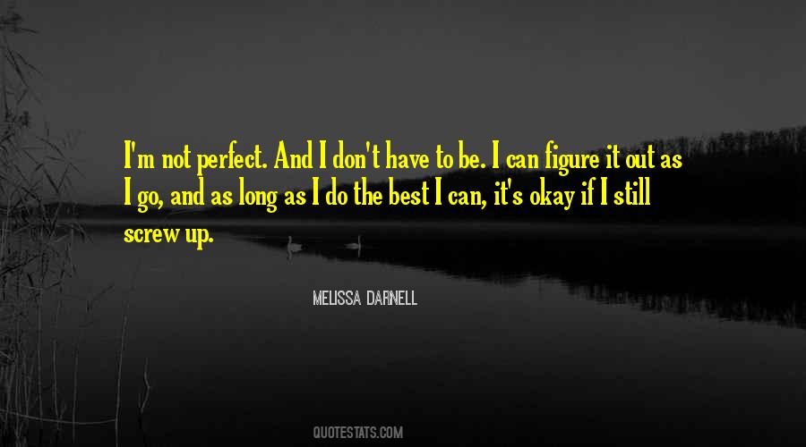 Quotes About Not Perfect #1417380