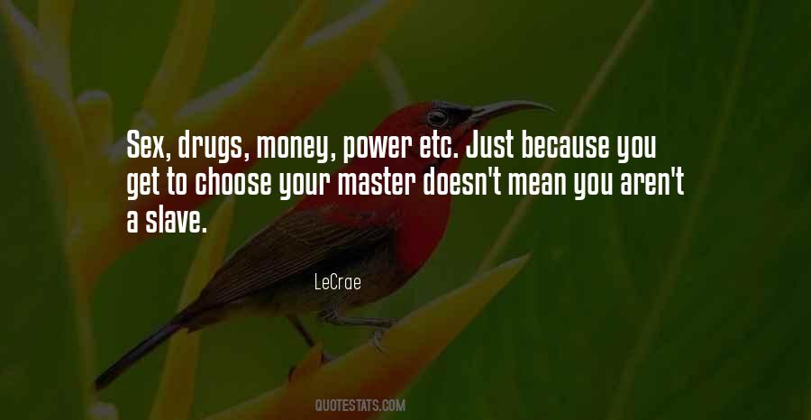 Quotes About Drug Money #1445410 Quotes About Drug Money #1445410