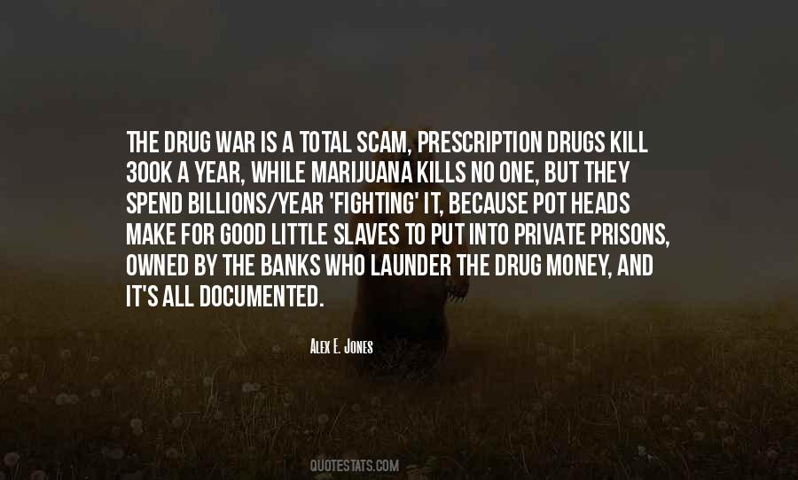 Quotes About Drug Money #1539868
