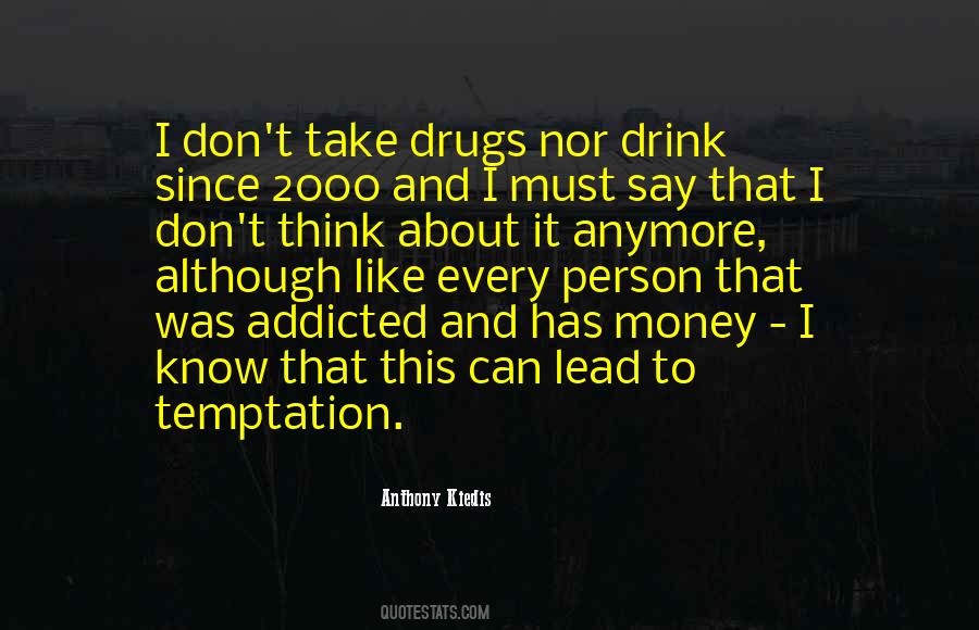 Quotes About Drug Money #1844753