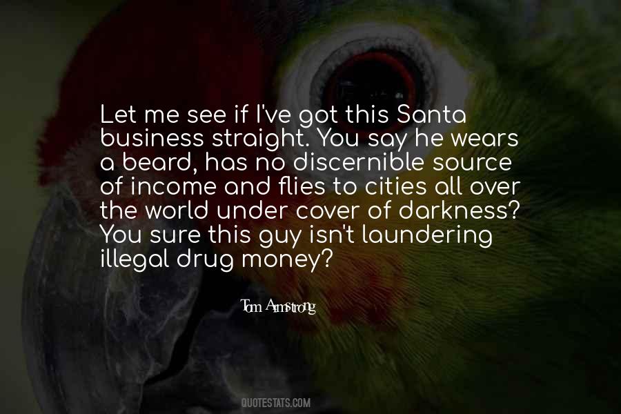 Quotes About Drug Money #561584