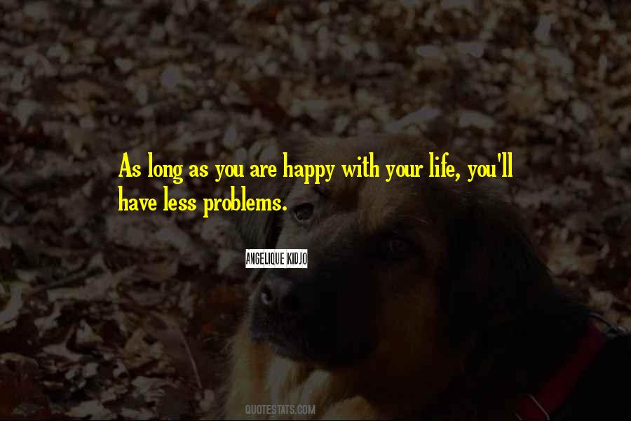 Quotes About Happy With Your Life #704559