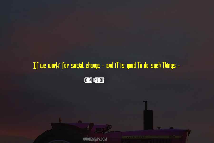 Quotes About Social Change #364846