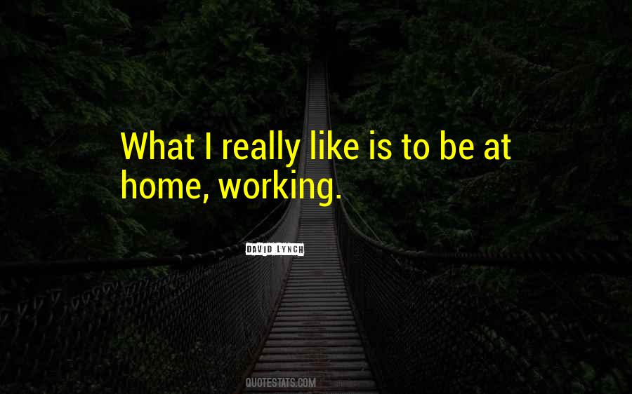 Quotes About Working At Home #579892