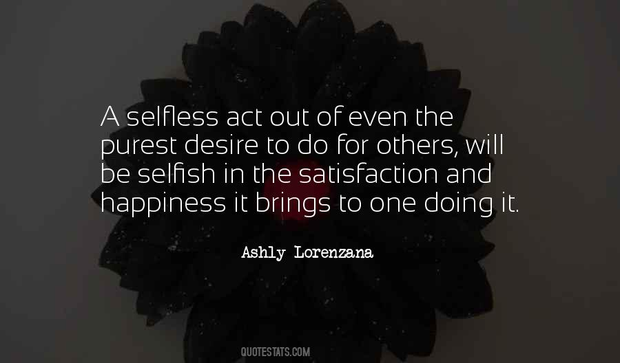 Satisfaction And Happiness Quotes #1031000