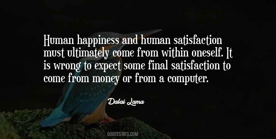 Satisfaction And Happiness Quotes #1536652