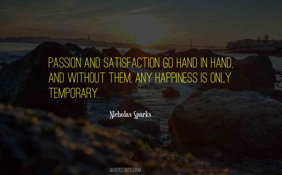 Satisfaction And Happiness Quotes #1869625
