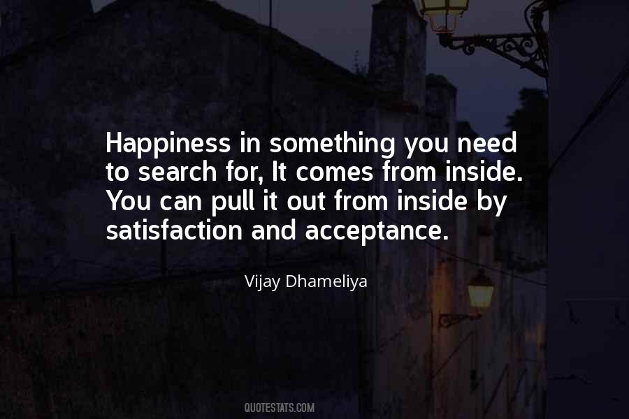 Satisfaction And Happiness Quotes #913484