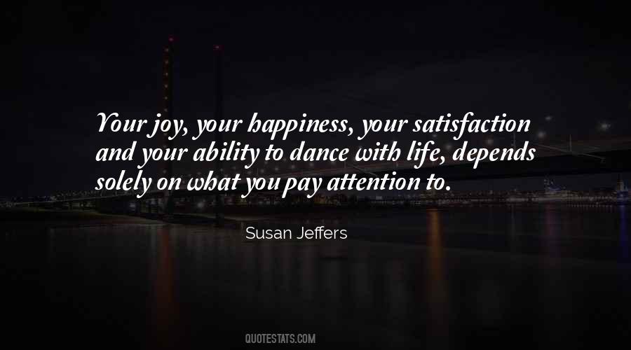 Satisfaction And Happiness Quotes #921530