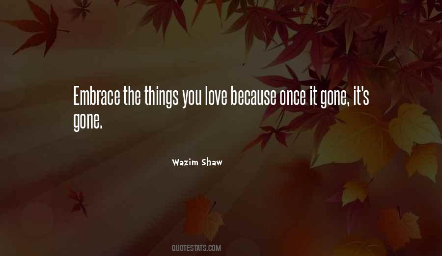 Quotes About Things You Love #1220961