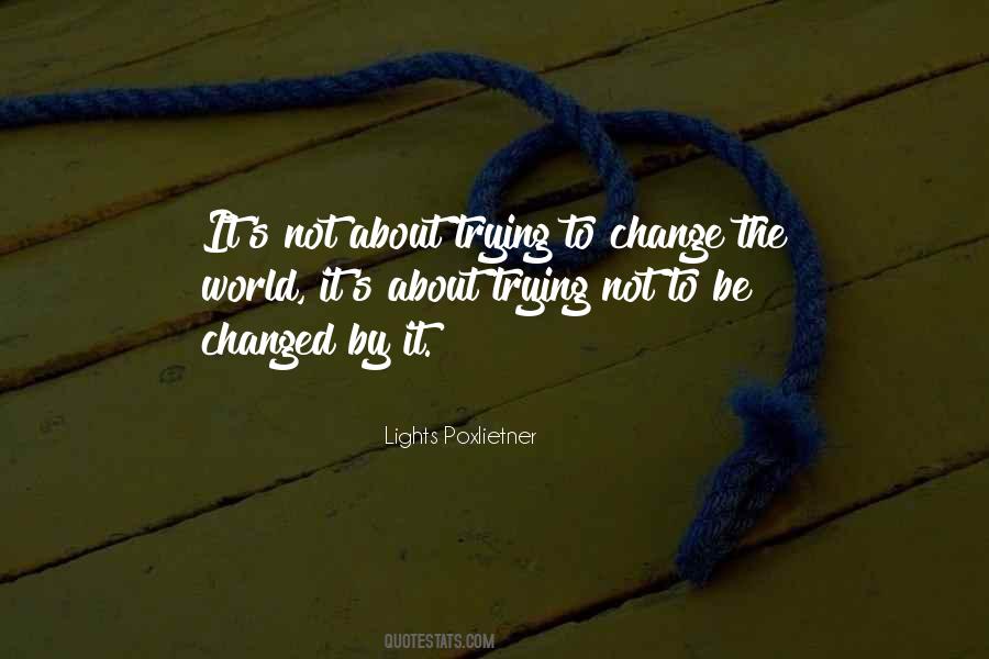 Quotes About Trying To Change #1617316