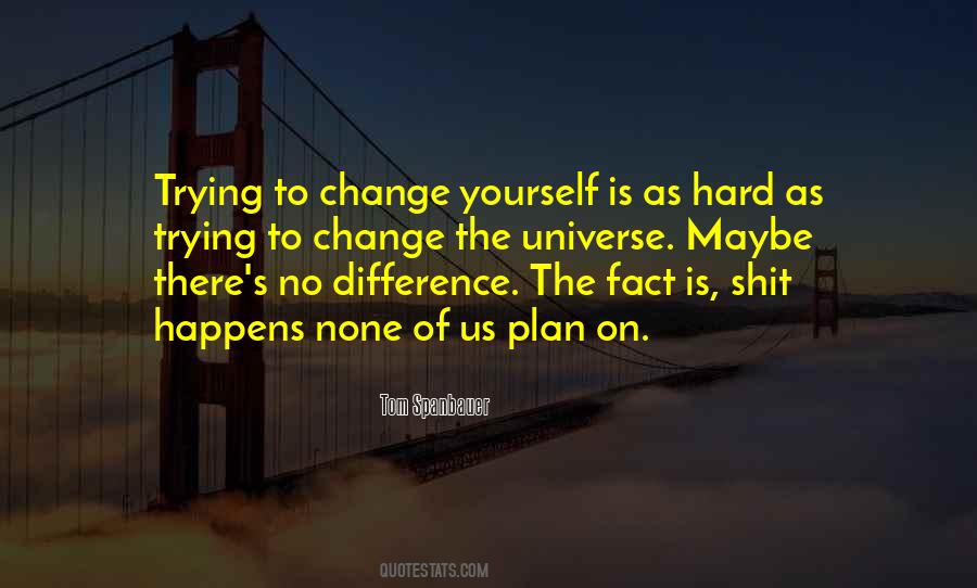 Quotes About Trying To Change #1851907