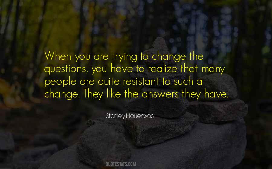 Quotes About Trying To Change #423189