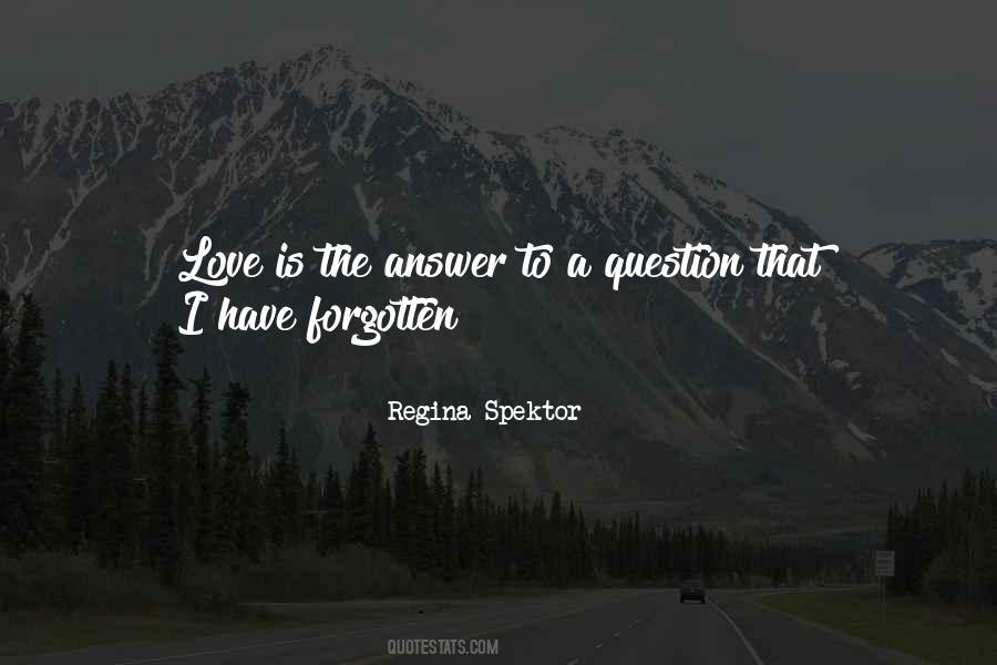 Quotes About Answers To Love #1009429