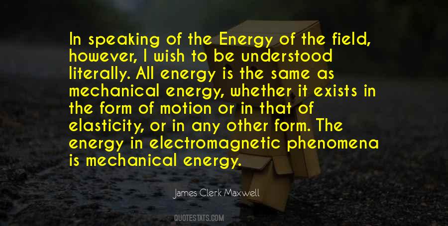 Quotes About Mechanical Energy #1038163