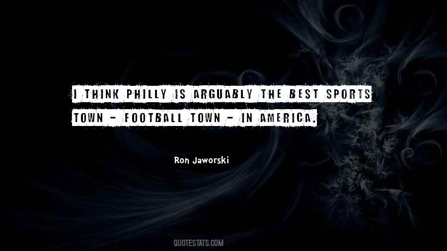 Quotes About Philly #1436294