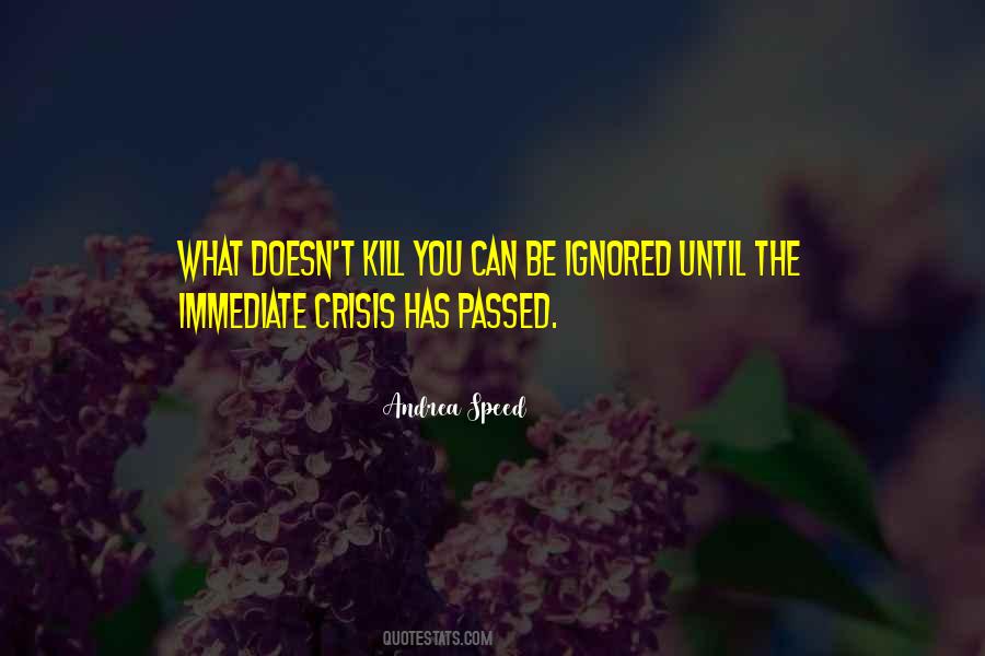 Quotes About What Doesn't Kill You #1130593