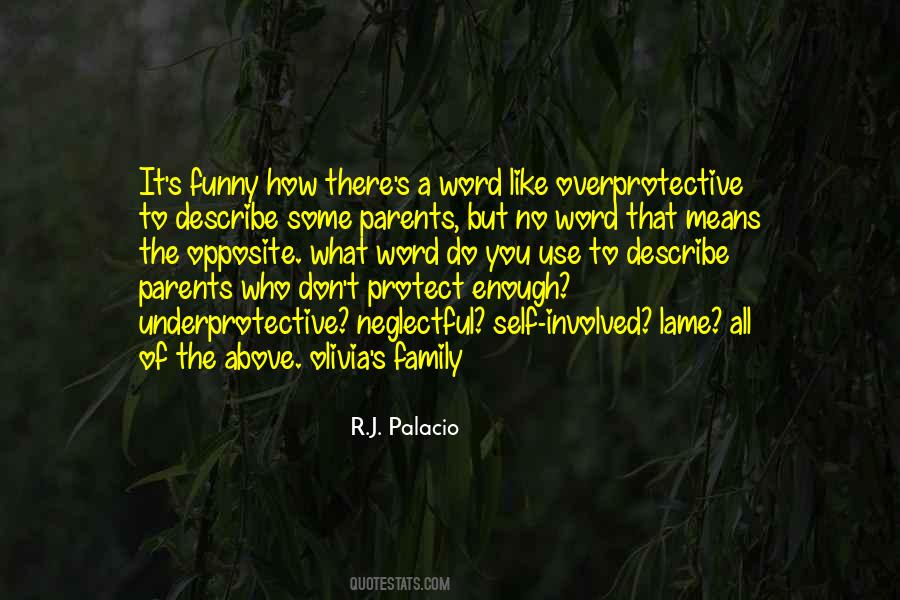 Quotes About Overprotective Parents #1115639