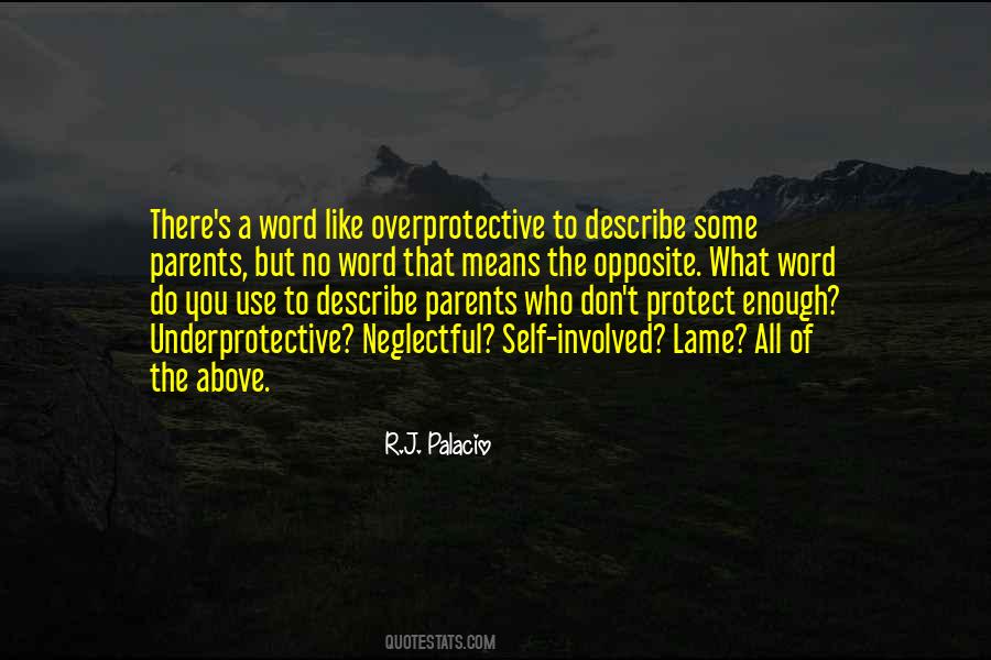 Quotes About Overprotective Parents #736837
