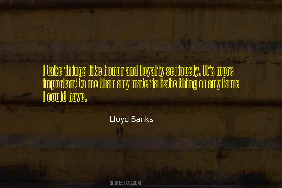 Quotes About Honor And Loyalty #177574