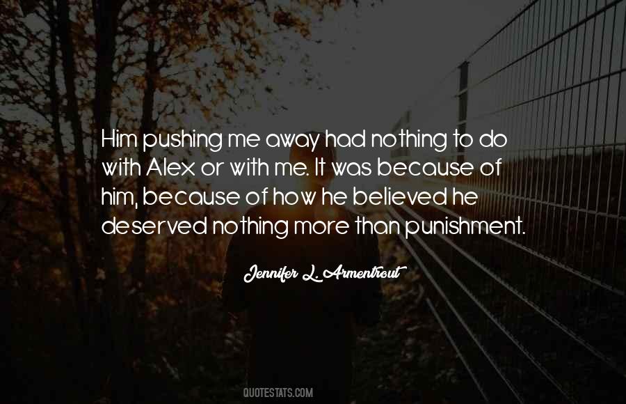 Quotes About Pushing Me Away #1690153