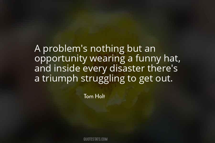 Problem As An Opportunity Quotes #254559