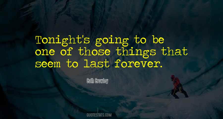 Quotes About Things That Last Forever #1043062