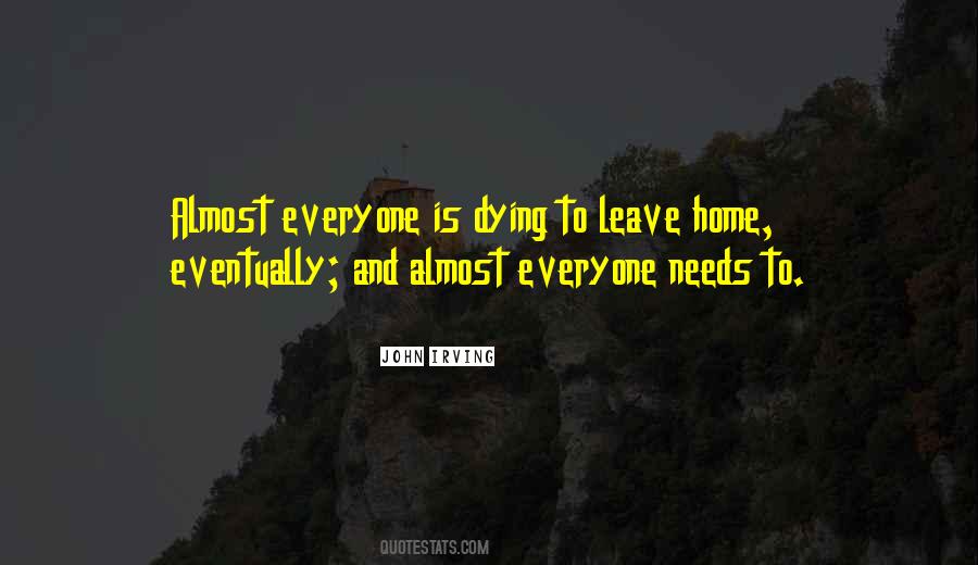 Quotes About Leave Home #1165019