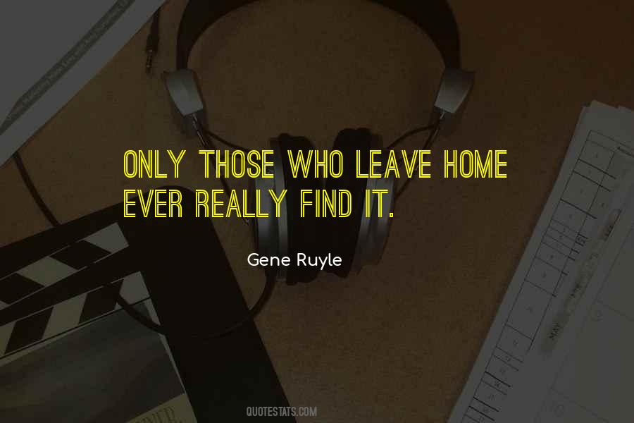 Quotes About Leave Home #1458351