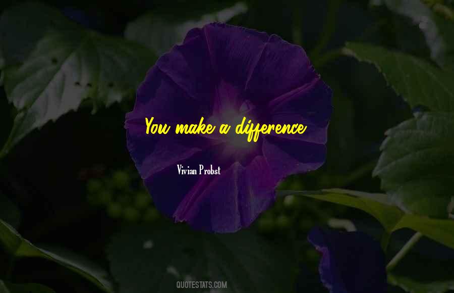 You Make A Difference Quotes #1430290