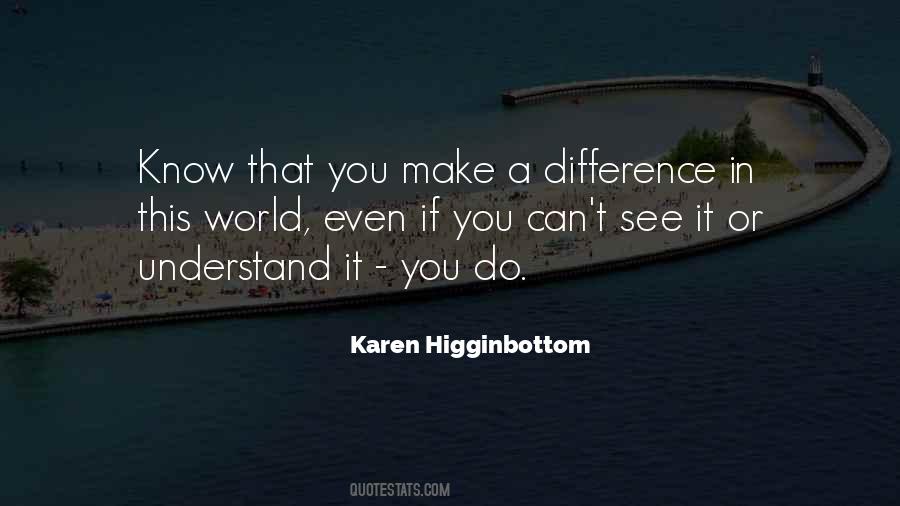 You Make A Difference Quotes #310387