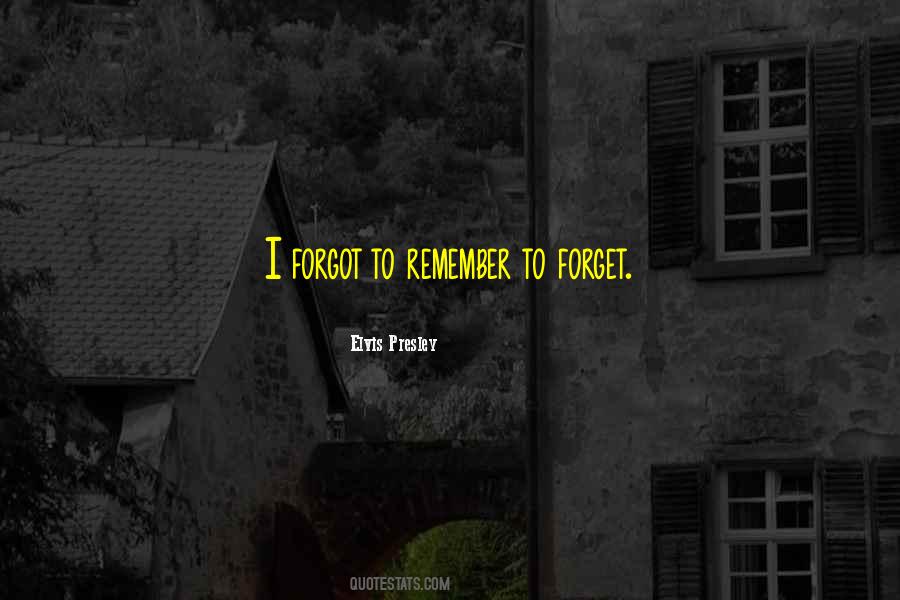 Remember Forget Quotes #223497