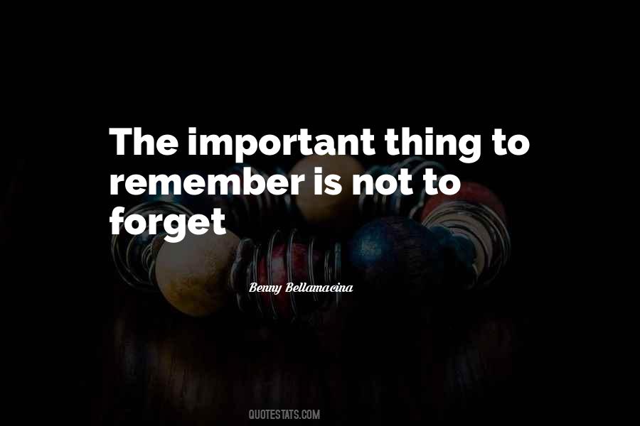 Remember Forget Quotes #250278