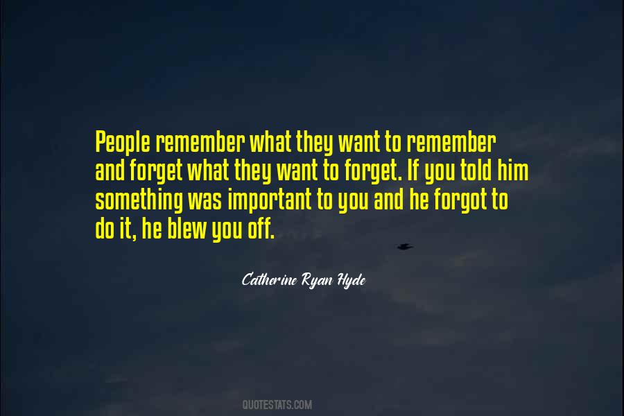 Remember Forget Quotes #71267
