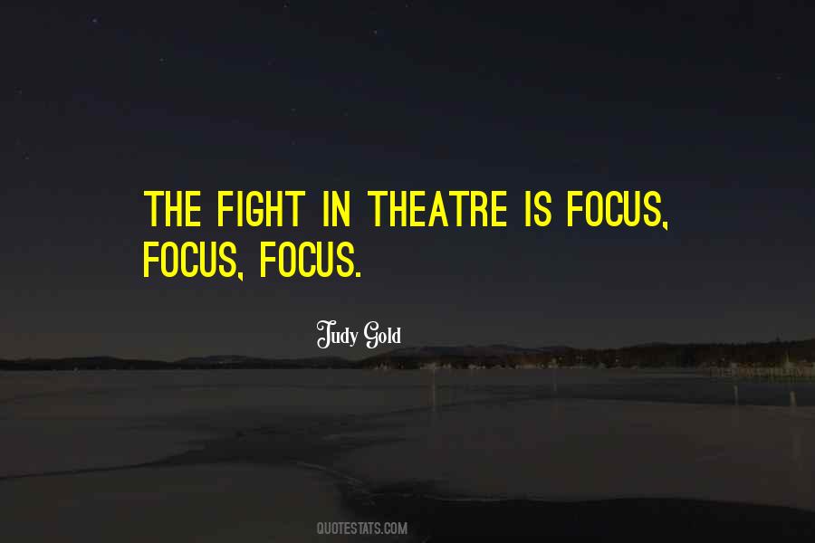 Focus Theatre Quotes #1766715