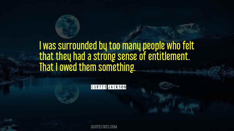 Quotes About Sense Of Entitlement #1182692