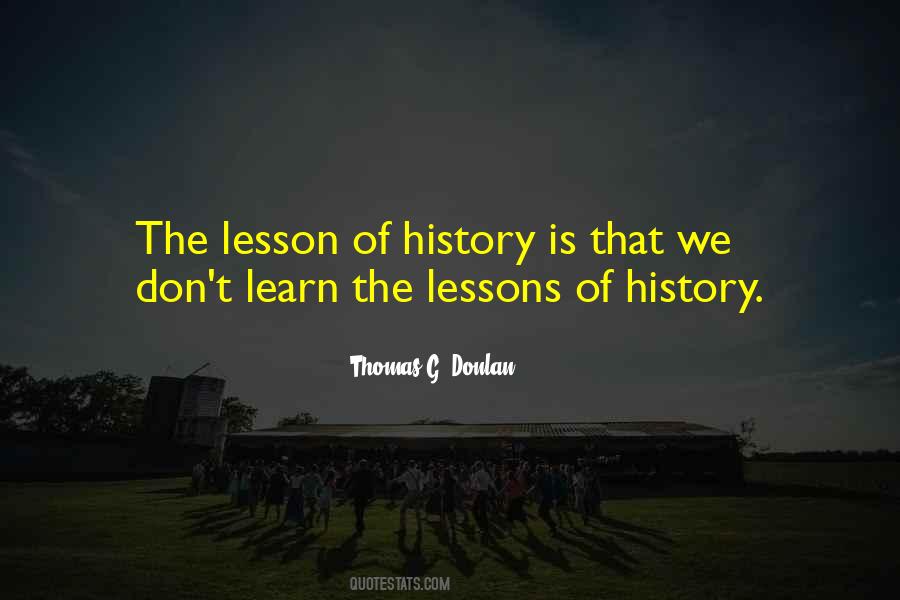 Quotes About Lessons Of History #1695100