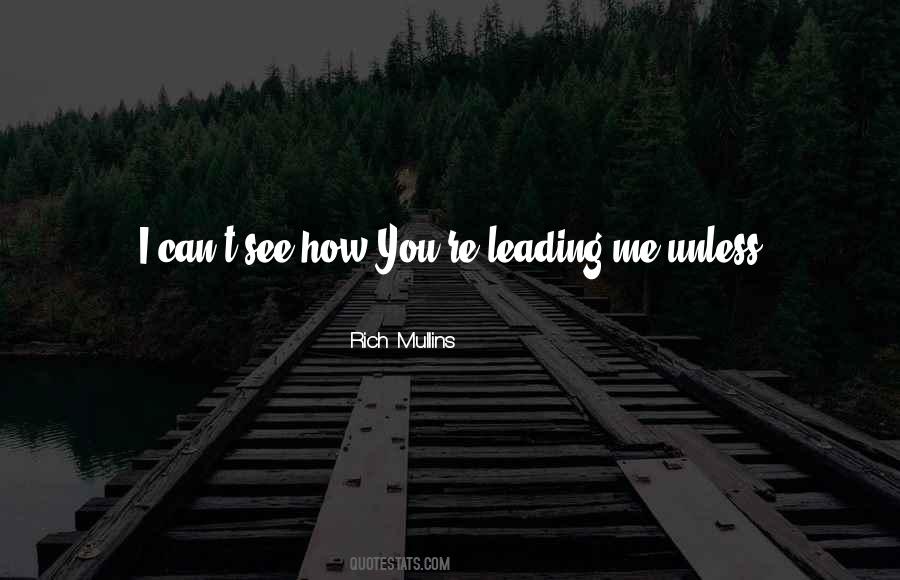 Leading Me Quotes #1315106