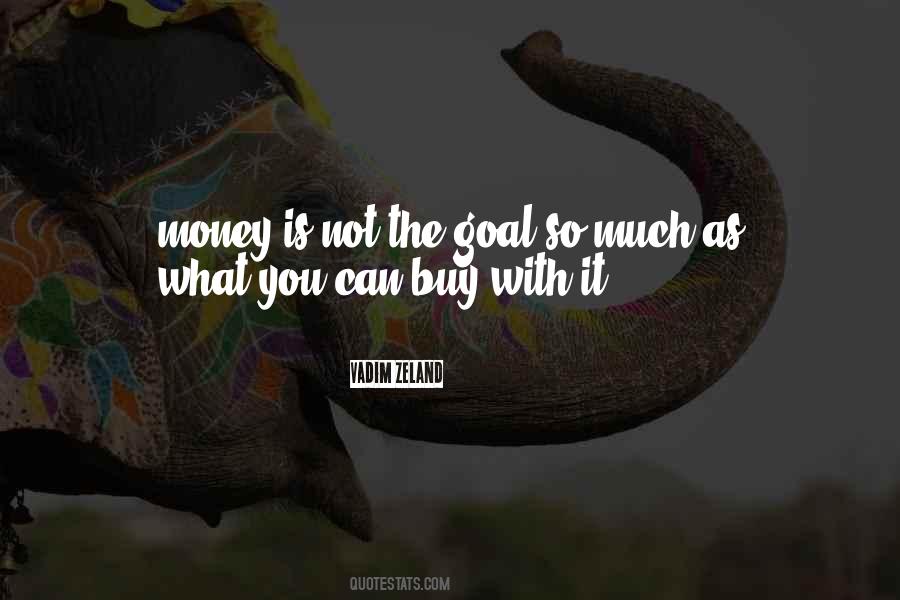 Quotes About Things That Money Can't Buy #22409