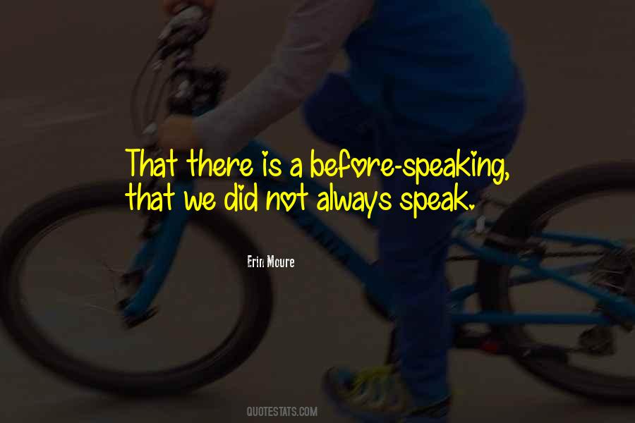 Quotes About Speaking Too Much #11932