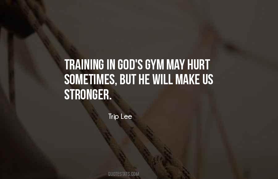 Quotes About Being Hurt And Becoming Stronger #1125348