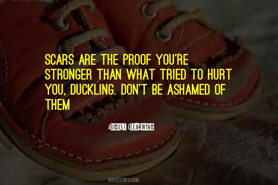 Quotes About Being Hurt And Becoming Stronger #1172843